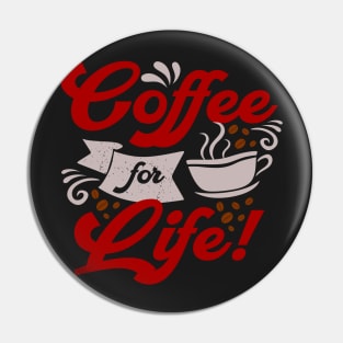 Coffee For Life: Life Begins After Coffee Pin