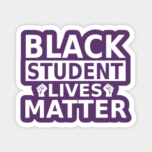 Black Student lives Matter- Black History Month- ALL Black Lives Matter Magnet