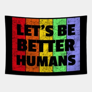 Vintage Retro Let's Be Better Humans Rainbow LGBTQ Tapestry