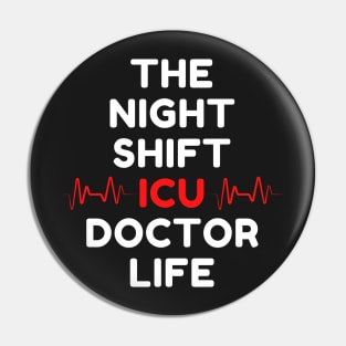 Night Shift ICU Doctor Pin