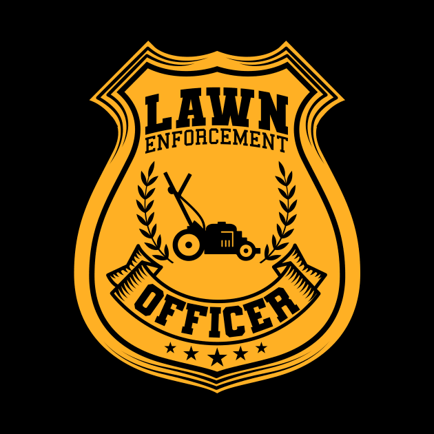 Lawn Enforcement Officer Gardener Gift by Delightful Designs