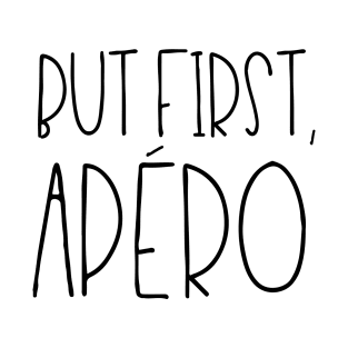 But first apéro T-Shirt