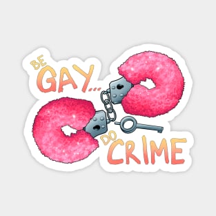 Be Gay Do Crime Magnet