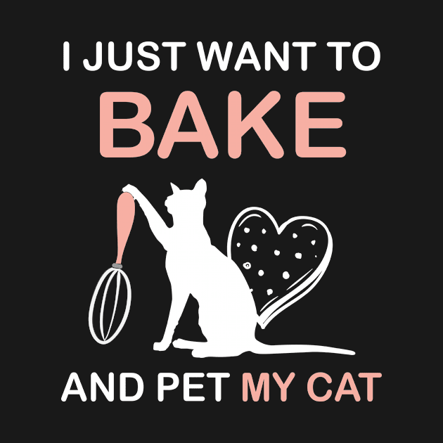 I Just Want To Bake And Pet My Cat by PixelArt