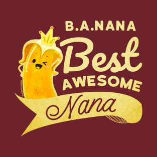 B.A.Nana - Best Awesome Nana T-Shirt