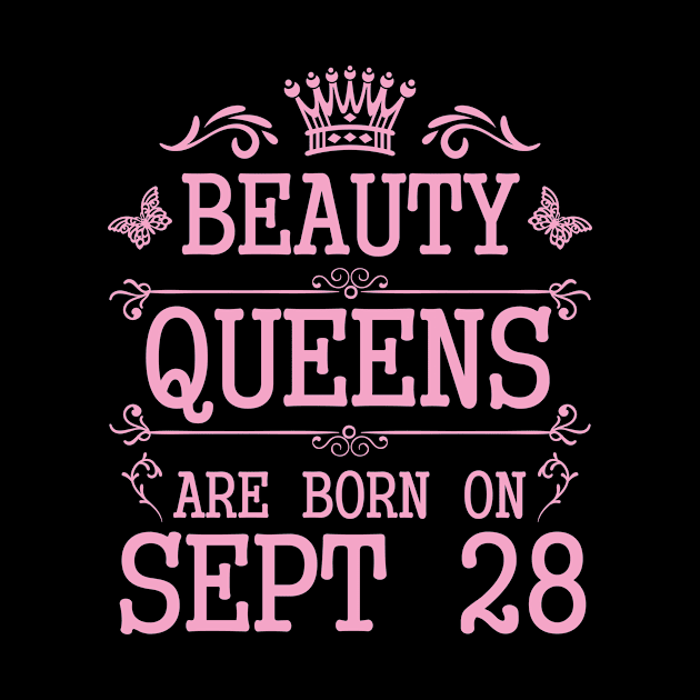 Beauty Queens Are Born On September 28 Happy Birthday To Me You Nana Mommy Aunt Sister Daughter by Cowan79