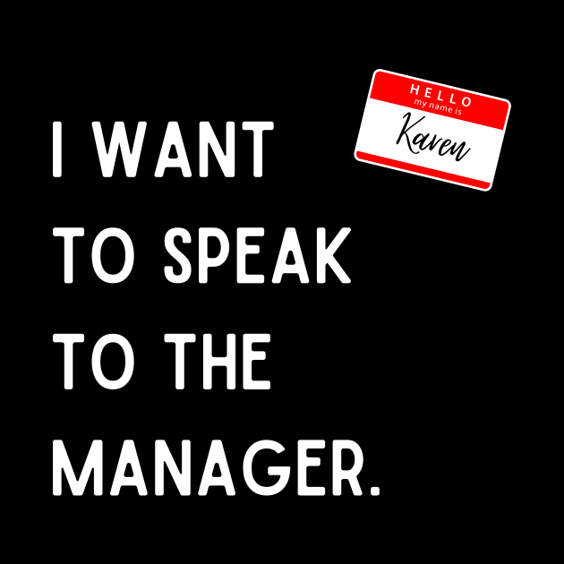 I Want To Speak To The Manager by InspiredByLife