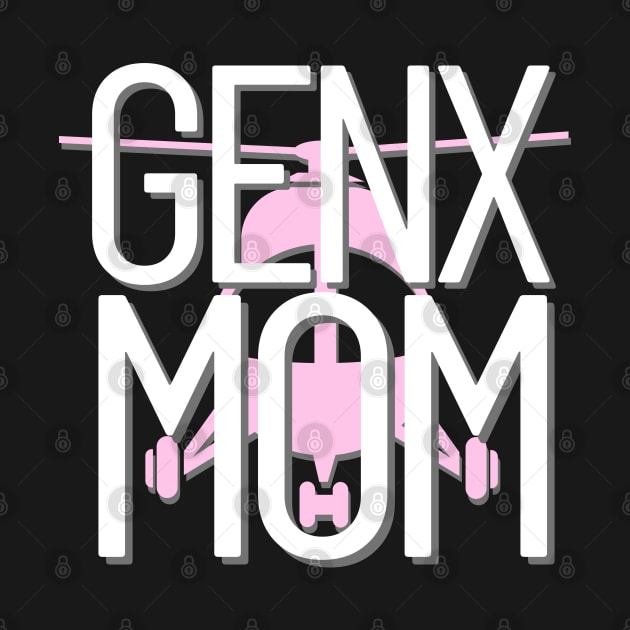 Funny Mom Gift | GenX Mom | New Mom | Helicopter Mom | Mother's Day by JENXTEES