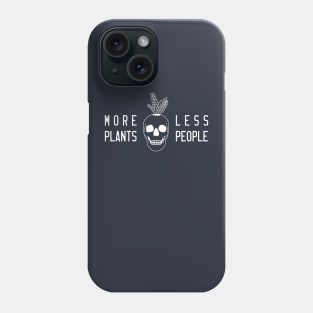 More Plants Less People Phone Case