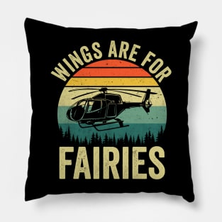 Wings Are For Fairies Funny Helicopter Pilot Pillow