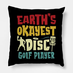 Earth's Okayest Disc Golf Player for Men Women & Youth Pillow