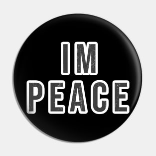 Come In Peace - Im Peace Grunge Pin