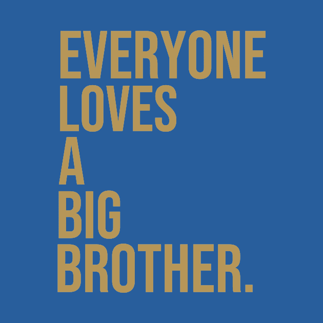 Everyone loves a big brother by warantornstore