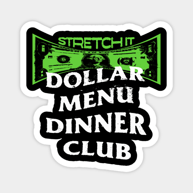 Dollar Menu Dinner Club Magnet by rt-shirts