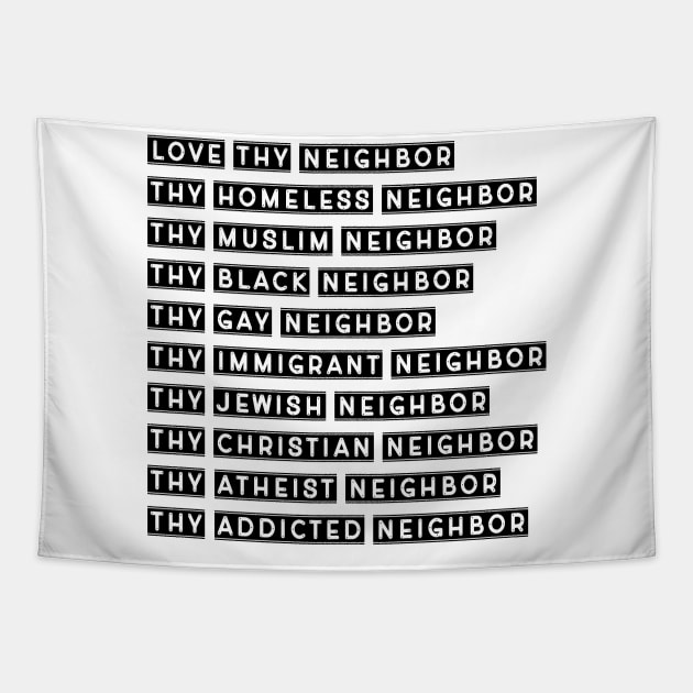 Love Thy Neighbor statement gift for men and women Tapestry by William Edward Husband