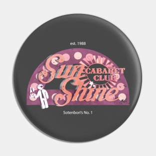 Cabaret Club Sunshine Pin