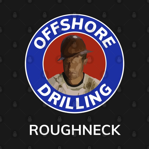 Oil & Gas Offshore Drilling Classic Series - Roughneck by Felipe G Studio