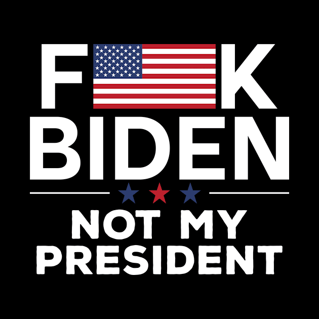 Not my President fuck Biden by luikwiatkowska