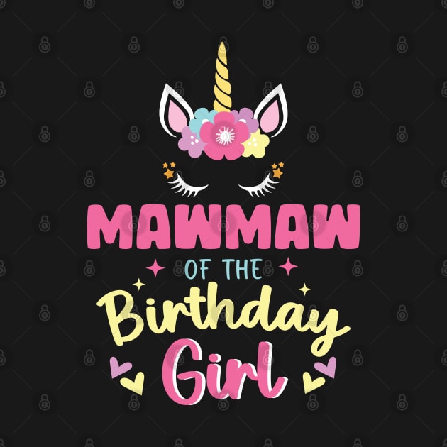 Mawmaw of The Birthday Girls Family Unicorn Lover B-day Gift For Girls Women Kids by tearbytea