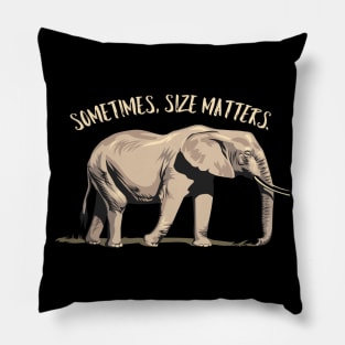 Sometimes, Size Matters - Strong Elephant Pillow