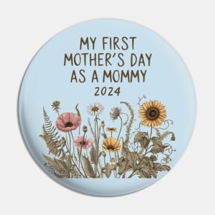 Womens Funny Mothers Day 2024 My first Mother's day as a mommy Pin