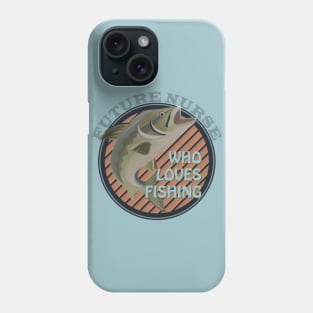 Future nurse who loves fishing Phone Case