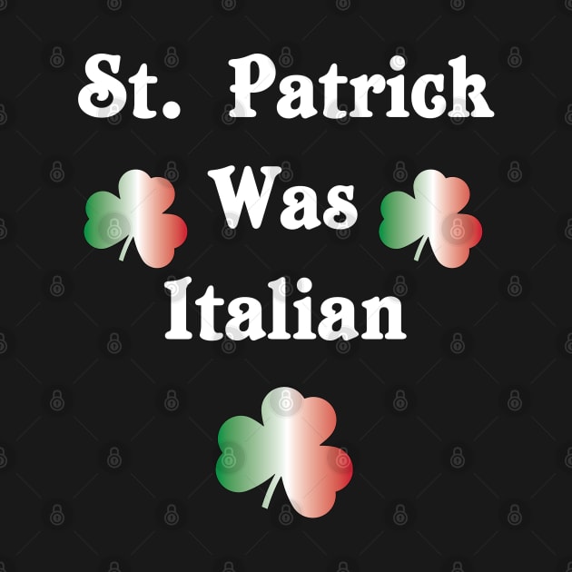 St. Patrick Was Italian by jverdi28