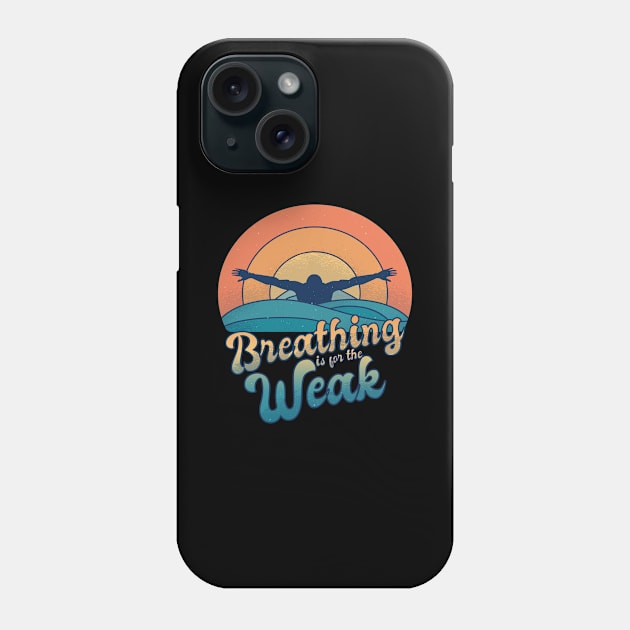 Breathing is For The Weak for a Swimmer Phone Case by Anassein.os