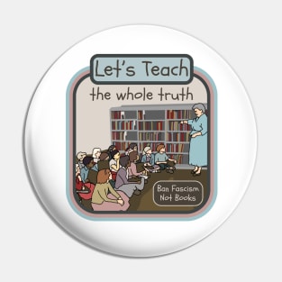 Let's Teach The Whole Truth Pin