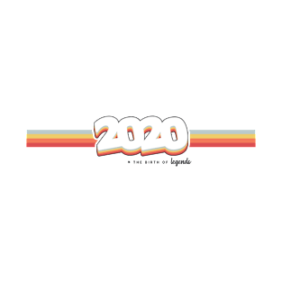 2020 The birth of legends T-Shirt