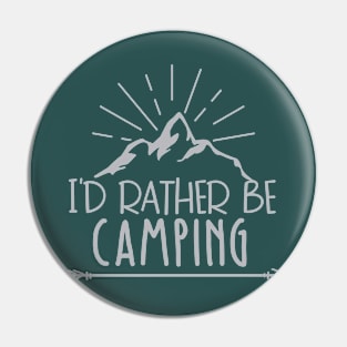 I'd rather Be Camping Pin