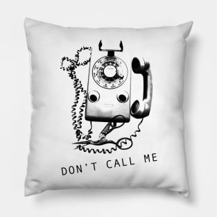 Don't call me (black print) Pillow