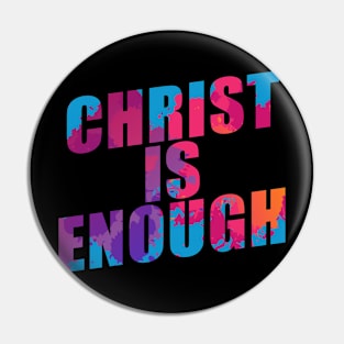 Christ is enough Pin