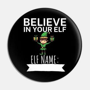 Believe in your elf Elf name Pin