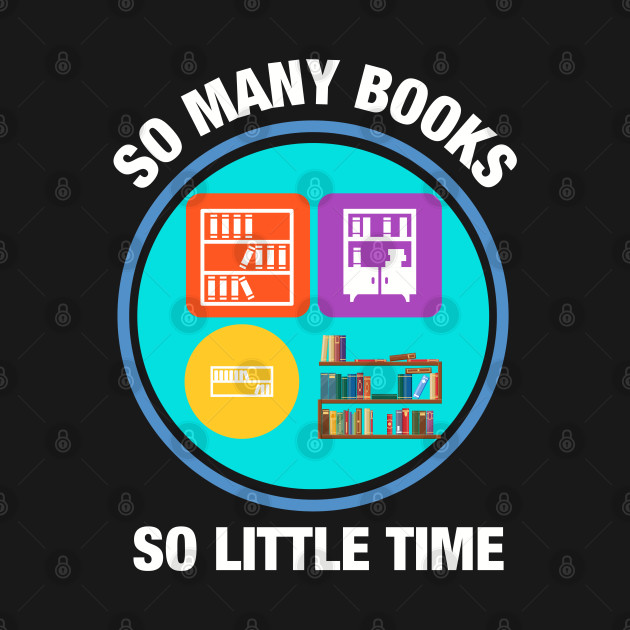 So Many Books So Little Time by oneduystore