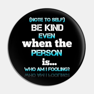 Sarcastic Be Kind Pin