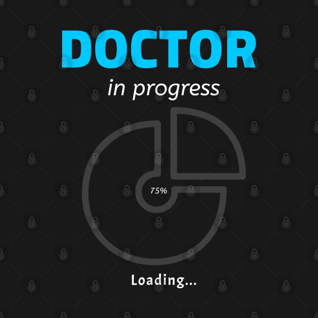 Doctor In Progress - Phd Future Doctor by stokedstore