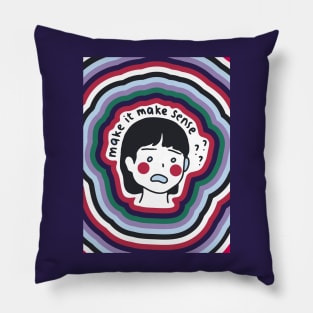 Make It Make Sense! Version #1 - Funny Quotes Pillow