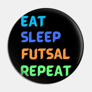 Eat Sleep Futsal Repeat - Football for Soccer Fans - WordCloud Pin