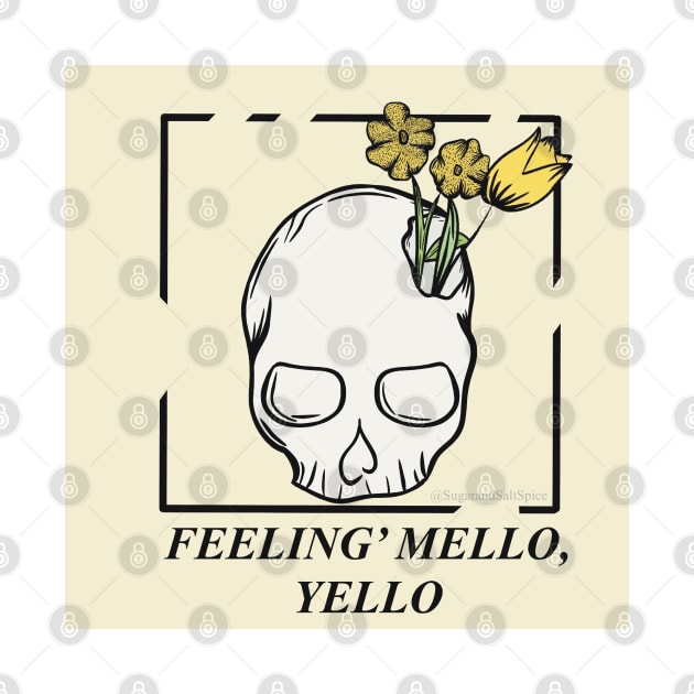 Feeling mello, yello by SugarSaltSpice