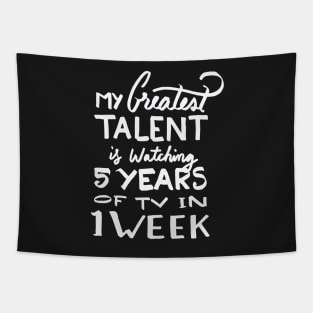 Talent – Watching 5 years of tv in 1 week Tapestry