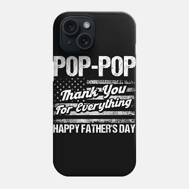 Pop-Pop Thank You For Everything Father Grandpa Phone Case by Toeffishirts