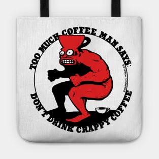 Don't Drink Crappy Coffee Tote