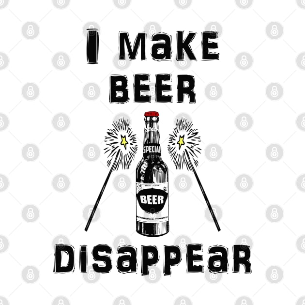 I Make Beer Disappear by SandraKC