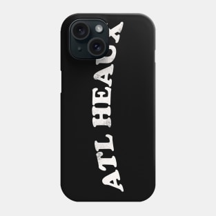 Atlanta ATL HEAUX Hoe Ho kinghsit Phone Case