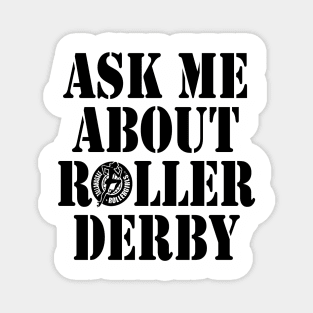 Ask Me About Roller Derby Magnet