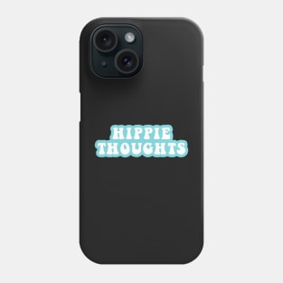 Hippie Thoughts Phone Case