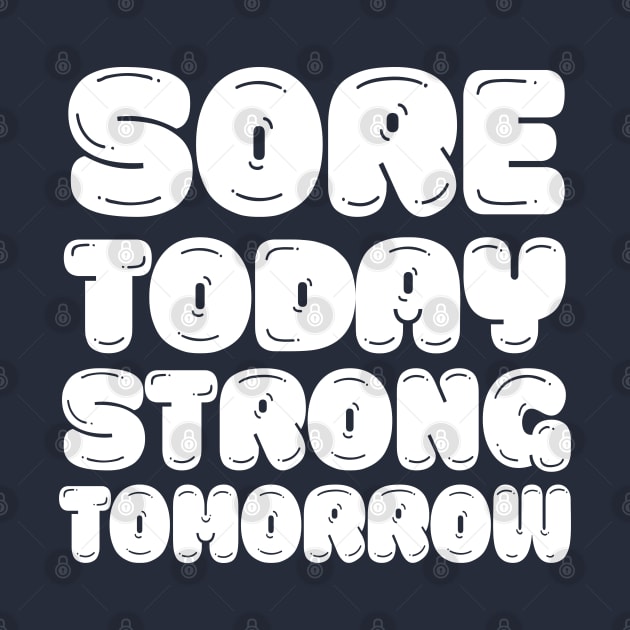 Sore Today, Strong Tomorrow - Gym Motivation Design by DankFutura