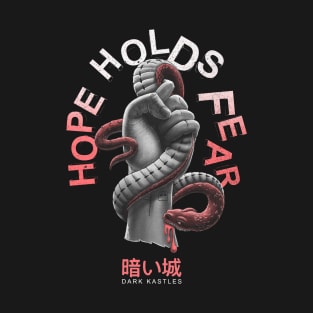 Hope Holds Fear T-Shirt