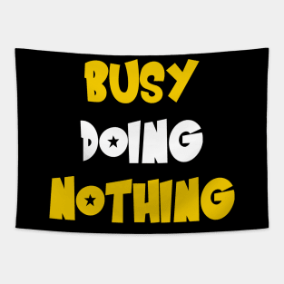 Busy doing nothing Tapestry